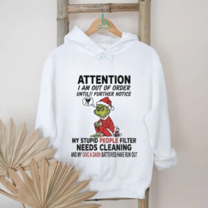 Grinch Santa Claus attention I am out of order until further notice my stupid people filter Merry Christmas shirt