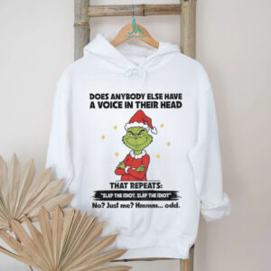 Grinch Santa does anybody else have a voice in their head that repeats slap the idiot slap the idiot Christmas shirt