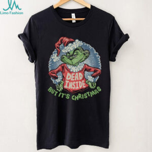 Grinch Santa hat Dead Inside but it’s Christmas Merry Xmas shirt