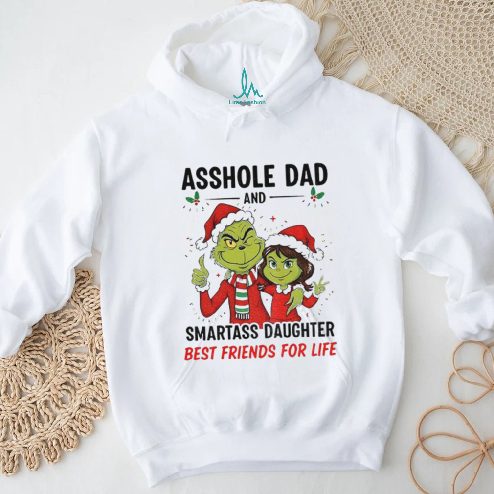 Grinch Santa hat asshole dad and smartass daughter best friends for life Merry Christmas shirt Grinch Santa hat asshole dad and smartass daughter best friends for life Merry Christmas shirt