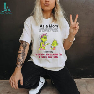 Grinch as a mom I constantly worry about the safety of my children especially the one who’s ben Merry Christmas shirt