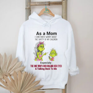 Grinch as a mom I constantly worry about the safety of my children especially the one who’s ben Merry Christmas shirt