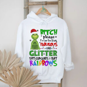 Grinch bitch please I’m so fucking fabulous glitter shit cupcakes Christmas shirt