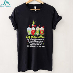 Grinch cup of fuckoffee Christmas shirt
