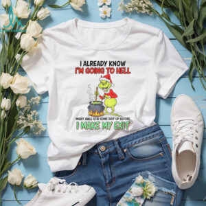 Grinch devil I already know I’m going to hell might awll stir some shit up before Christmas shirt
