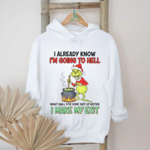 Grinch devil I already know I’m going to hell might awll stir some shit up before Christmas shirt