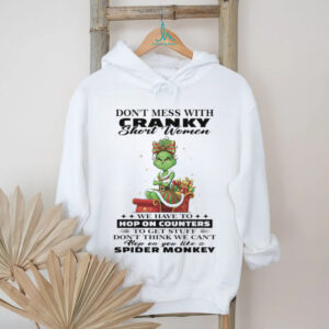 Grinch don’t mess with cranky short women hop on counters Christmas shirt