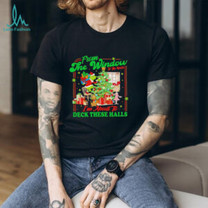 Grinch from the window I’m about to deck these halls Christmas shirt