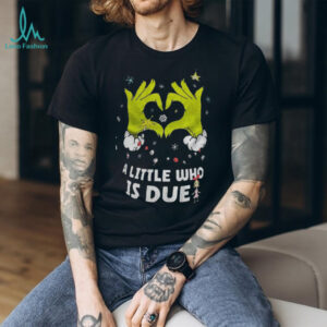 Grinch love hands a little who is due Merry Christmas shirt