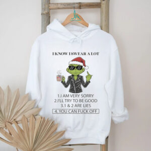Grinch middle finger Santa hat I know I swear a lot I am very sorry I’ll try to be good Christmas shirt