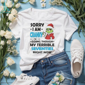 Grinch middle finger sorry I am cranky I’m going through my terrible seventies right now Merry Christmas shirt