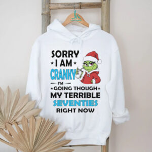 Grinch middle finger sorry I am cranky I’m going through my terrible seventies right now Merry Christmas shirt