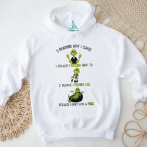 Grinch reasons why I curse because I fucking want to because I fucking can Merry Christmas shirt