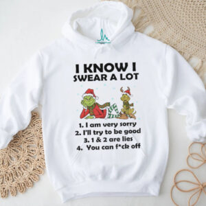 Grinch x Max dog Santa I know I swear a lot I am very sorry I’ll try to be good 1 and 2 are lies Christmas shirt