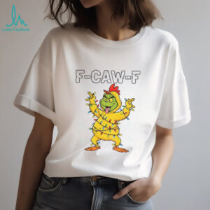 Grinch x chicken F Caw F Snow Christmas 2025 shirt
