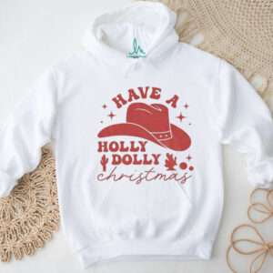 Have A Holly Dolly Funny Christmas Cowboy hat shirt