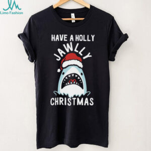 Have A Holly Jawlly Christmas T Shirt