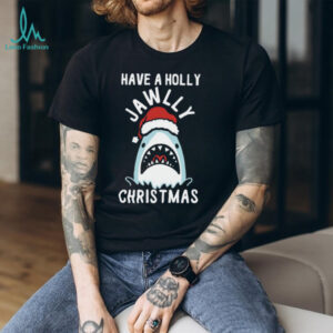 Have A Holly Jawlly Christmas T Shirt