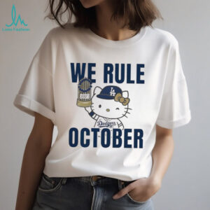 Hello Kitty holding Trophy We rule October Los Angeles Dodgers MLB Baseball 2025 shirt