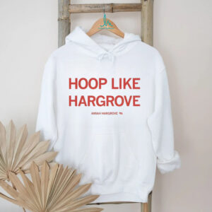 Hoop like hargrove Amiah Hargrove shirt