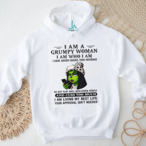 I Am A Grumpy Woman I Am Who I Am Funny T Shirt