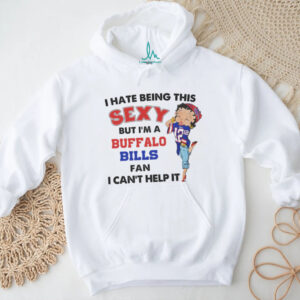 I Hate Being This Sexy Buffalo Bills Fan Shirt