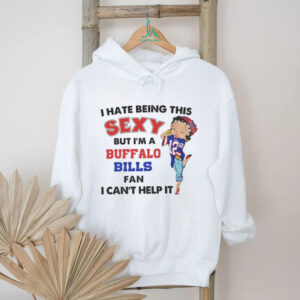 I Hate Being This Sexy Buffalo Bills Fan Shirt