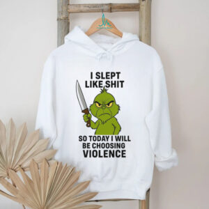I Slept Like Shit Grinch Violence Shirt