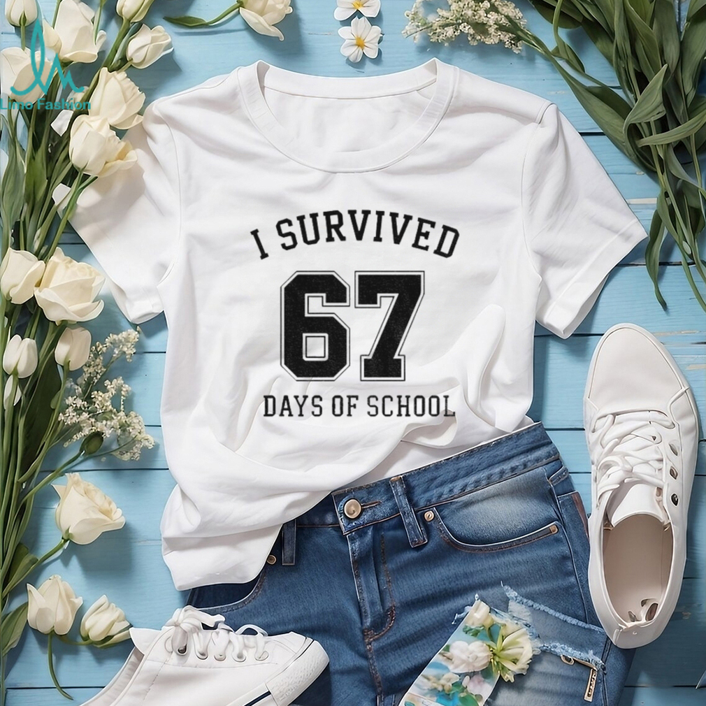 I Survived 67 Days Of School 67 Graduation shirt I Survived 67 Days Of School 67 Graduation shirt