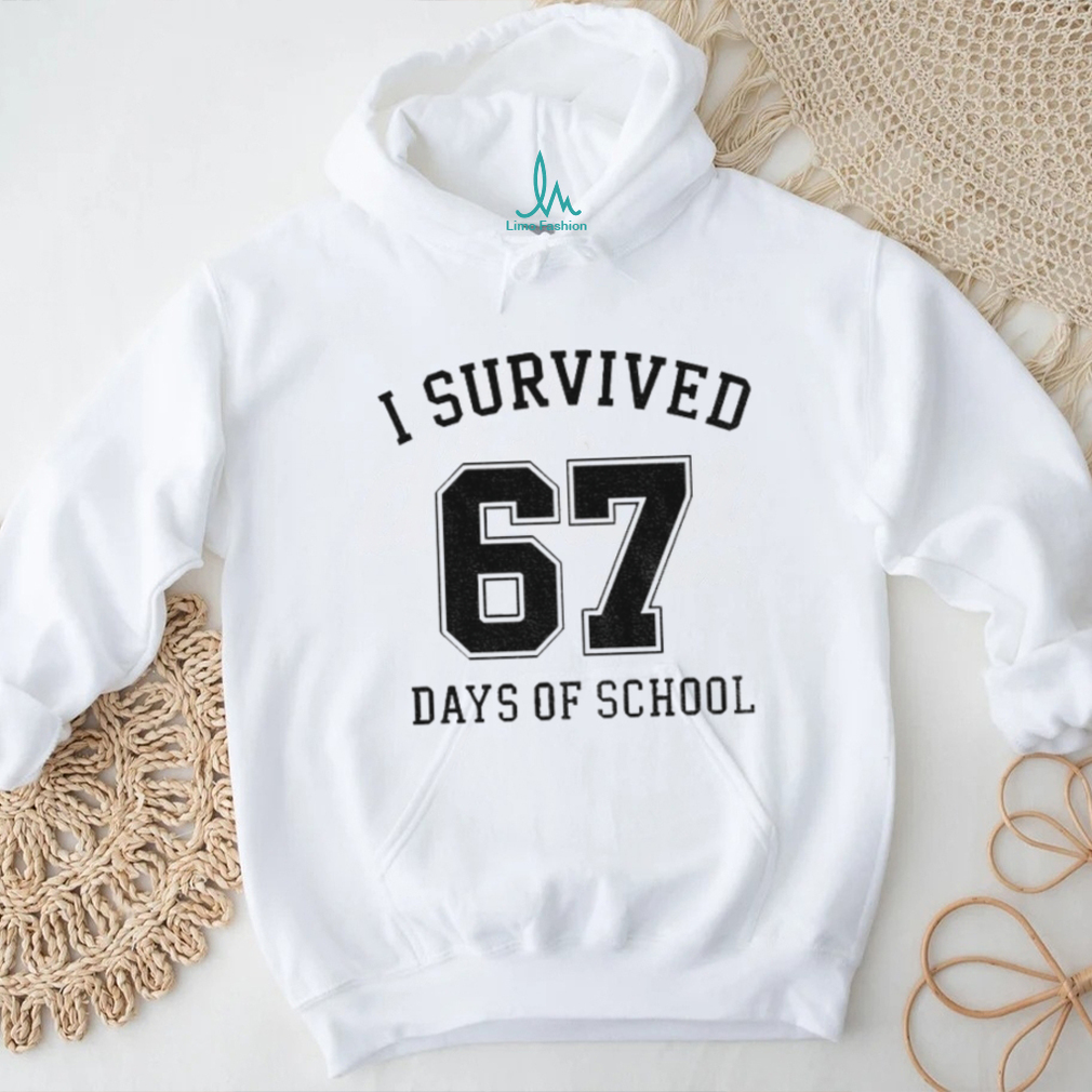 I Survived 67 Days Of School 67 Graduation shirt I Survived 67 Days Of School 67 Graduation shirt