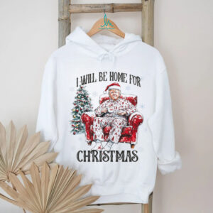 I Will Be Home For Christmas, Funny Trump Christmas Shirt, Trump 47th President Shirt Bright T171