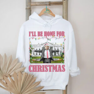 I'll Be Home For Christmas, Funny Trump Christmas, Trump 47th President Shirt