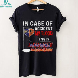 In Case Of Accident B My Blood Type Is Ravens Orioles shirt