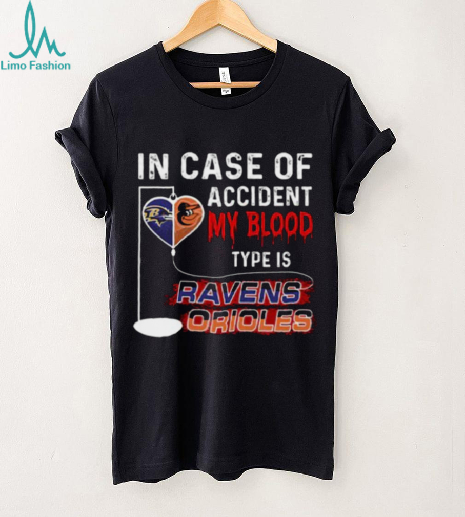 In Case Of Accident B My Blood Type Is Ravens Orioles shirt In Case Of Accident B My Blood Type Is Ravens Orioles shirt