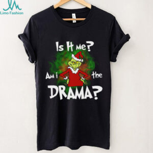 Is It Me Am I The Drama T Shirt