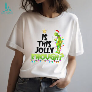 Is This Jolly Enough Grinch Drink Coffe T Shirt