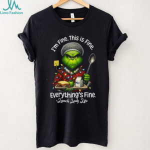 It's Fine I'm Fine Everything Is Fine Grinch Lunch Lady Christmas Shirt