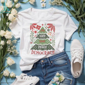 Joy hope love peace Democracy Christmas shirt