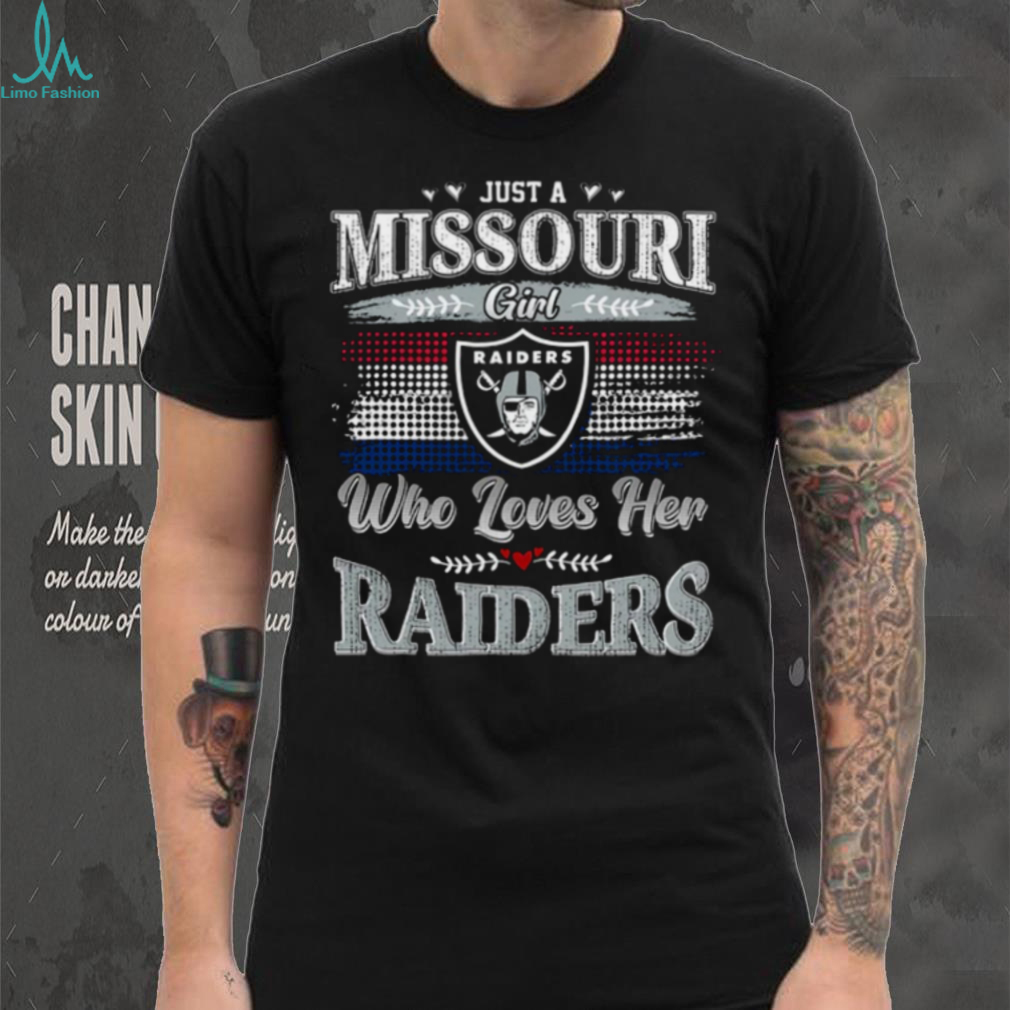 Just A Missouri Girl Raiders Who Loves Her Raiders Just A Missouri Girl Raiders Who Loves Her Raiders