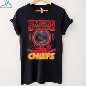 Kansas May Be Home Chiefs Fan T Shirt