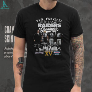 Ken Stabler Marcus Allen And Tim Brown Yes, I'm Old But I Saw Las Vegas Raiders Greatness Shirt