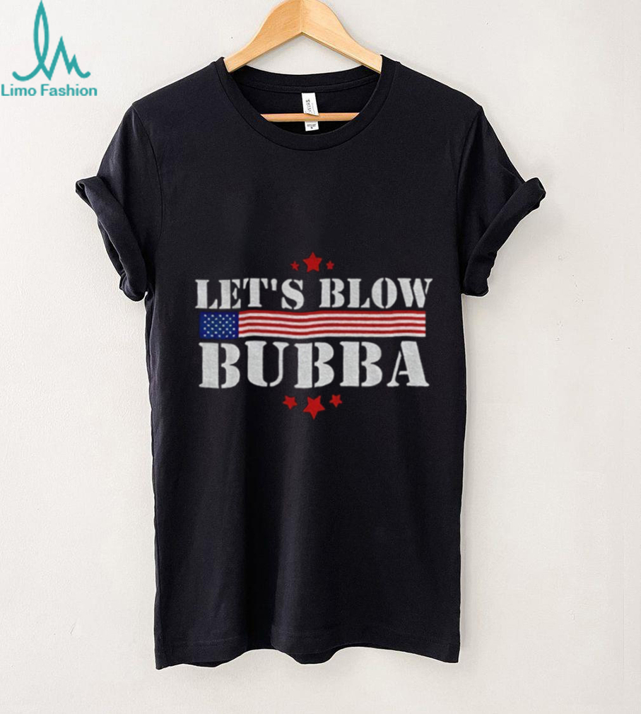 Let’s Blow Bubba Anti Trump Political Humor shirt Let’s Blow Bubba Anti Trump Political Humor shirt