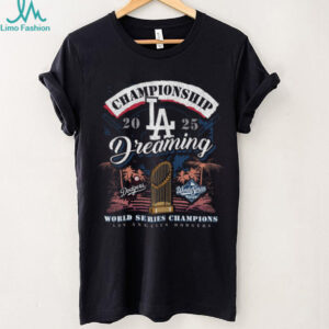 Los Angeles Dodgers 2025 World Series Champions Dreaming Shirt