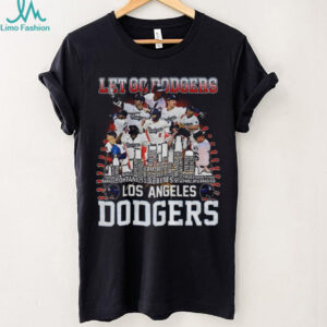 Los Angeles Dodgers World Series Let go Dodgers MLB shirt