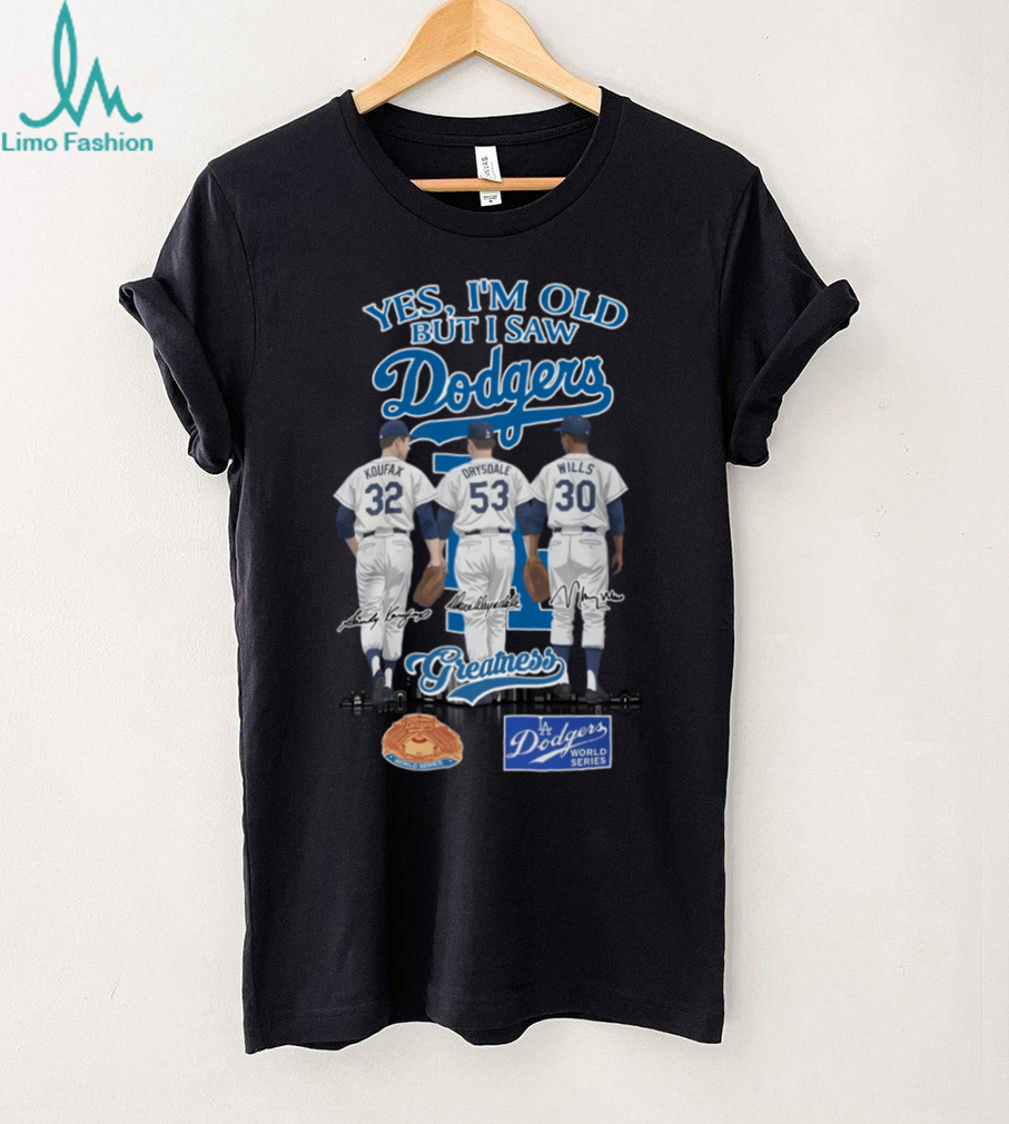 Los Angeles Dodgers Yes I’m Old But I Saw Dodgers Greatness MLB Squad 2025 T Shirt Los Angeles Dodgers Yes I’m Old But I Saw Dodgers Greatness MLB Squad 2025 T Shirt