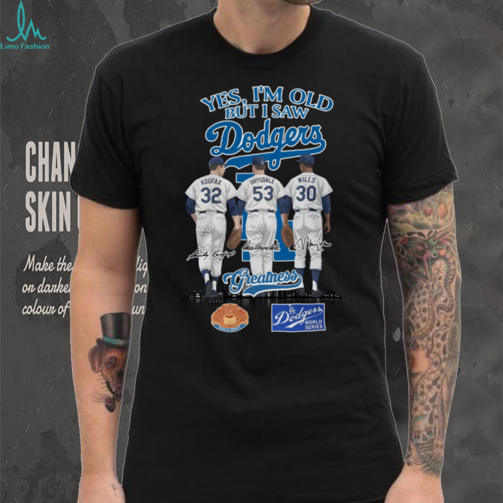 Los Angeles Dodgers Yes I’m Old But I Saw Dodgers Greatness MLB Squad 2025 T Shirt Los Angeles Dodgers Yes I’m Old But I Saw Dodgers Greatness MLB Squad 2025 T Shirt