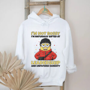 Minion I’m not bossy I’m naturally gifted at leadership and unfiltered honesty shirt