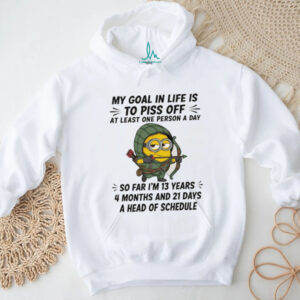 Minion my goal in life is to piss off at least one person a day so far I’m 13 years shirt