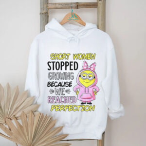 Minion short women stopped growing because we reached perfection shirt