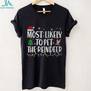 Most Likely To Pet The Reindeer Family Matching Christmas T Shirt